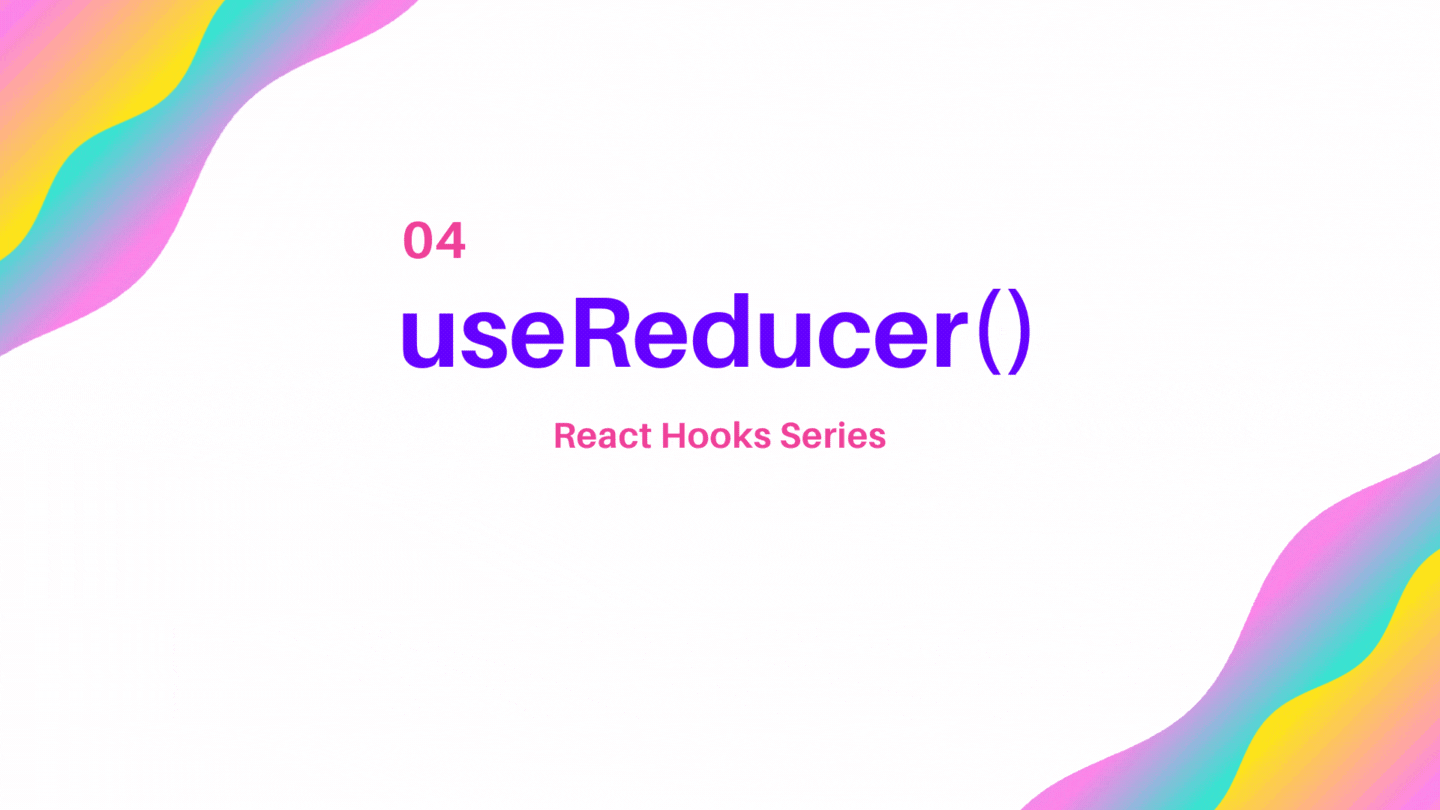 #4 Understand useReducer() - React Hooks Series