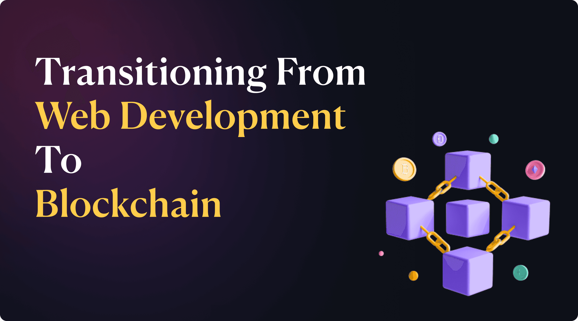 Transitioning from Web Development to Blockchain