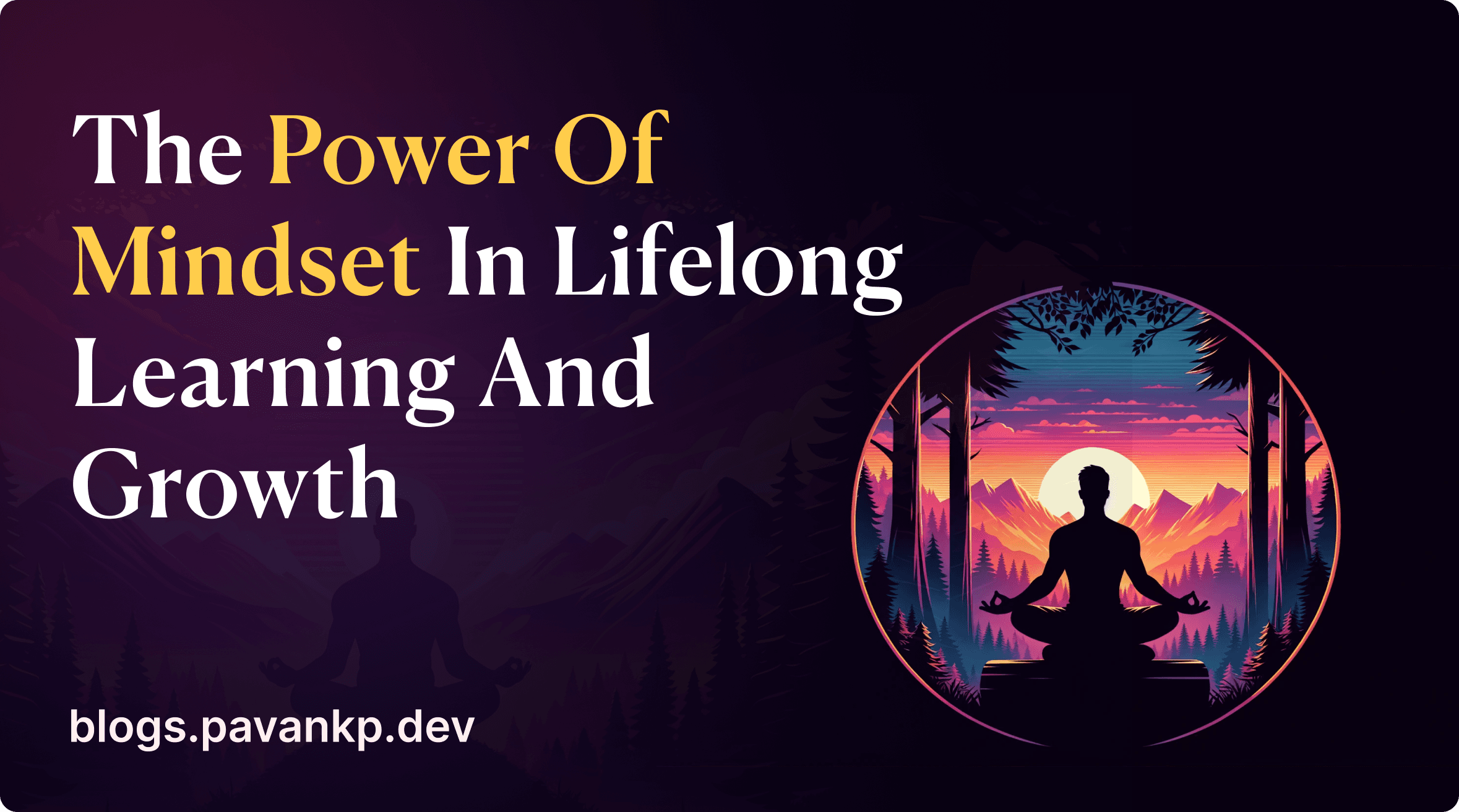 The Power of Mindset in Lifelong Learning and Growth